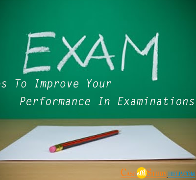 What Are The Useful Tips To Improve Your Performance In Examinations