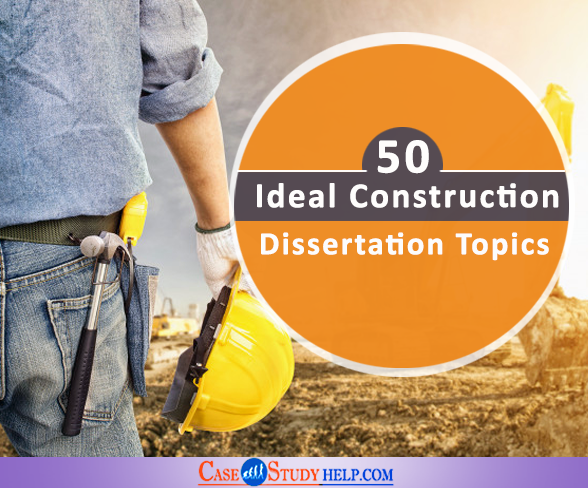 ideal-Construction-Dissertation-topics