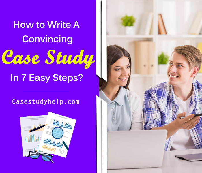 how-to-write-a-convincing-case-study-in-7-easy-steps? 