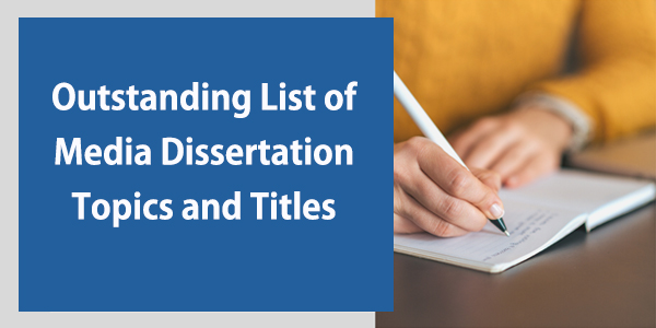 Media Dissertation Topics and Titles