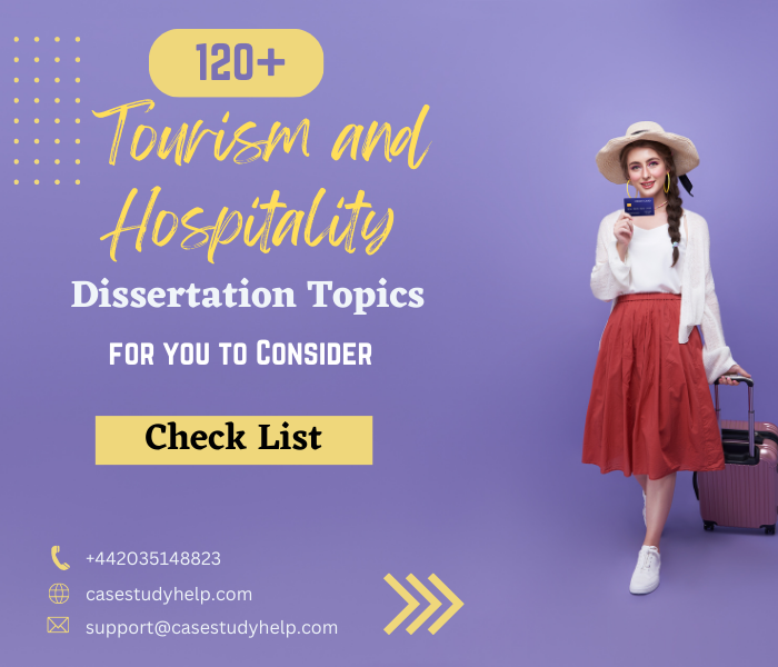 120+ Tourism and Hospitality Dissertation Topics