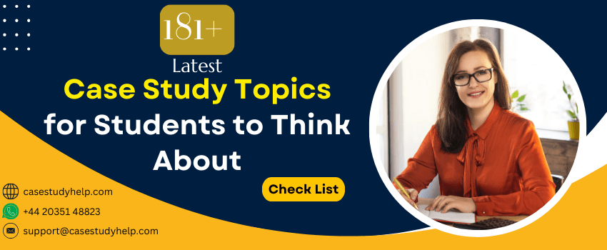 Latest Case Study Topics for Students to Think About