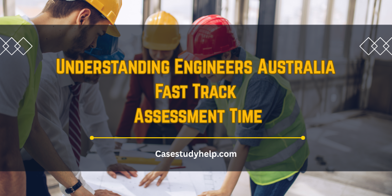 Understanding Engineers Australia Fast Track Assessment Time Understanding Engineers Australia Fast Track Assessment Time