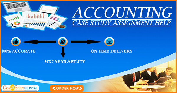 Accounting Case Study Assignment Help