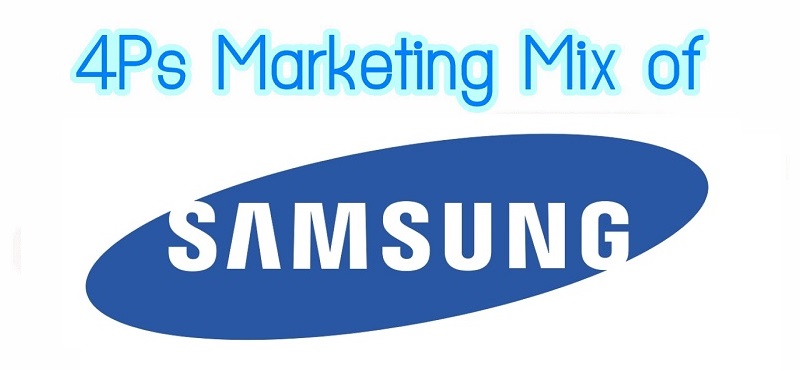 Samsung 4p's Marketing Mix